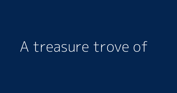 A Treasure Trove Of Definitions Meanings That Nobody Will Tell You
