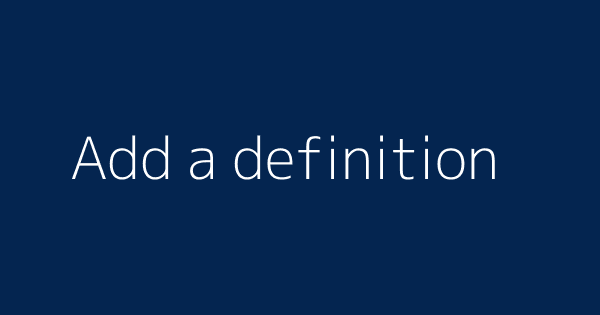 Add A Definition Definitions Meanings That Nobody Will Tell You