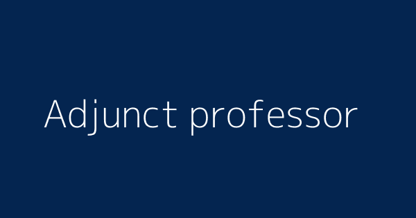 Adjunct Professor Definitions Meanings That Nobody Will Tell You