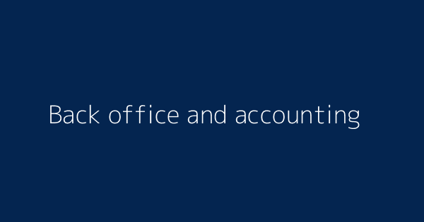 Back office and accounting | Definitions & Meanings That Nobody Will Tell  You.