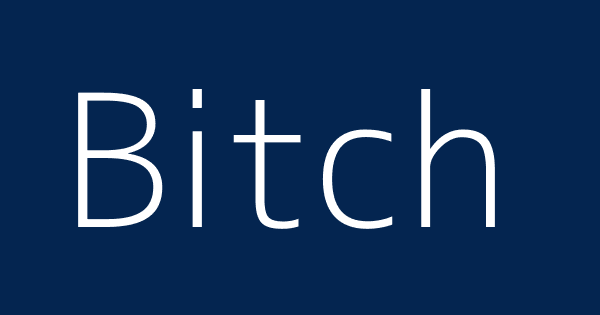 what is the definition of the word bitch