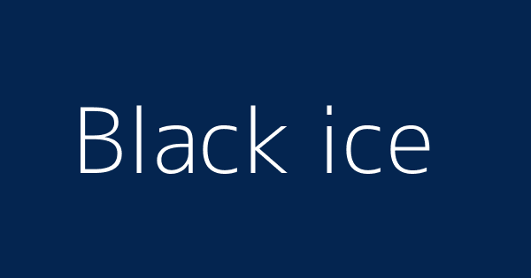 Black Ice Definitions Meanings That Nobody Will Tell You