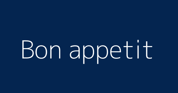 Bon Appetit Definitions Meanings That Nobody Will Tell You