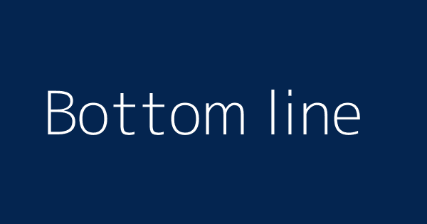 Bottom Line Definitions Meanings That Nobody Will Tell You