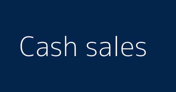 Cash Sales Definitions Meanings That Nobody Will Tell You