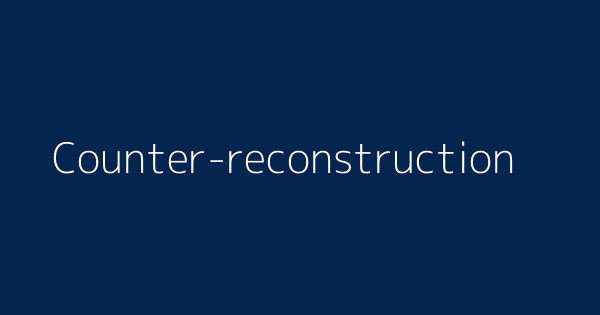 Counter-reconstruction | Definitions & Meanings That ...