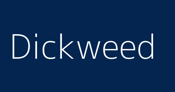 Dickweed Definitions Meanings That Nobody Will Tell You Dickweed Definitions Meanings That Nobody Will Tell You