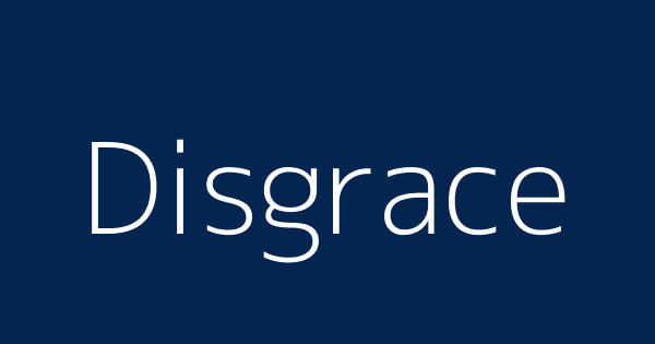 disgrace-definitions-meanings-that-nobody-will-tell-you