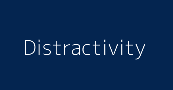 Distractivity Definitions Meanings That Nobody Will Tell You