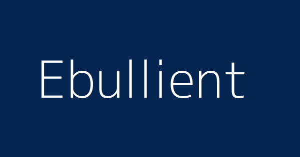 Ebullient meaning