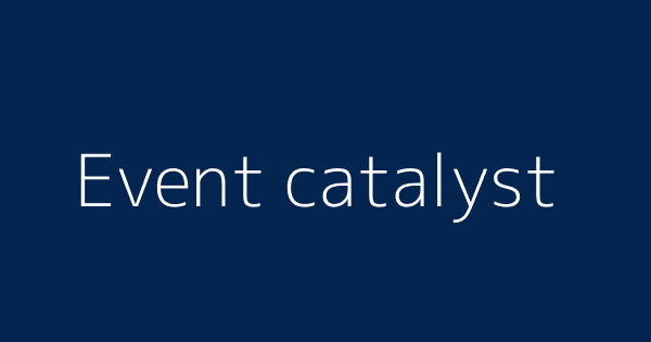Event Catalyst Definitions Meanings That Nobody Will Tell You