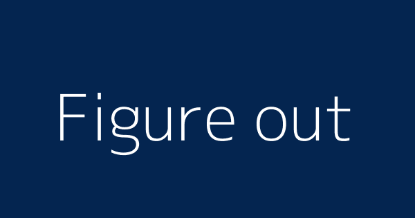 Figure Out Definitions Meanings That Nobody Will Tell You