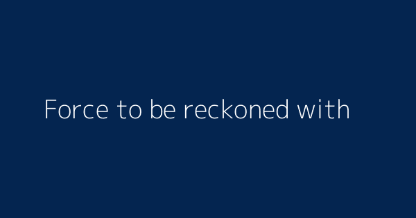 Force To Be Reckoned With Definitions Meanings That Nobody Will Tell You