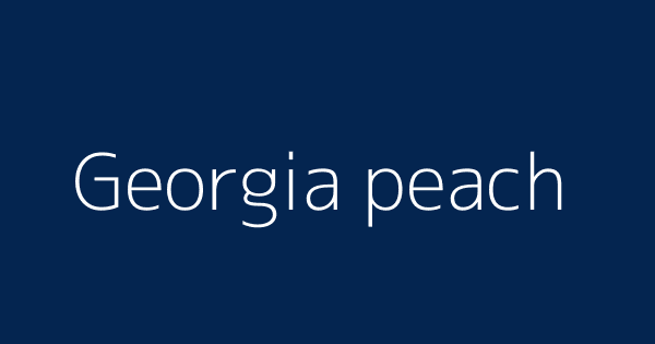 Georgia Peach Definitions Meanings That Nobody Will Tell You