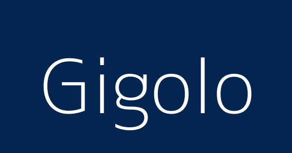 Gigolo Definitions Meanings That Nobody Will Tell You