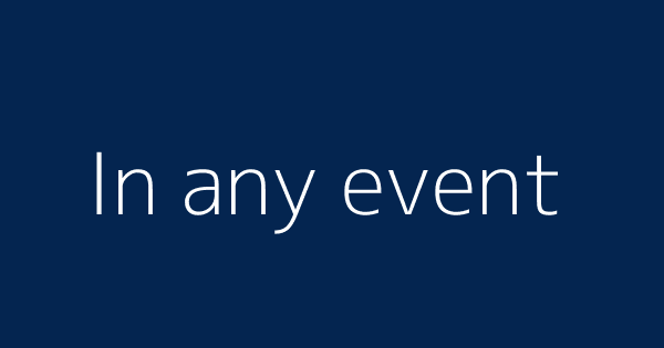 In Any Event Definitions Meanings That Nobody Will Tell You