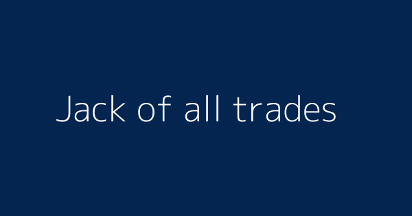 Jack Of All Trades Definitions Meanings That Nobody Will Tell You Jack Of All Trades Definitions Meanings That Nobody Will Tell You