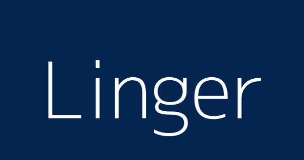 LINGER definition and meaning, ling er 