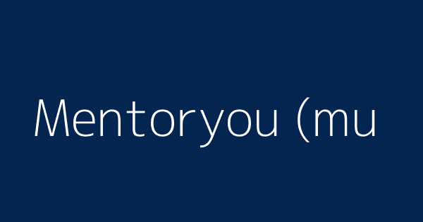 Mentoryou Mu App Definitions Meanings That Nobody Will Tell You Mentoryou Mu App Definitions Meanings That Nobody Will Tell You