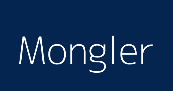 Mongler | Definitions & Meanings That Nobody Will Tell You.
