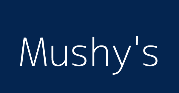 Mushy s Definitions Meanings That Nobody Will Tell You 