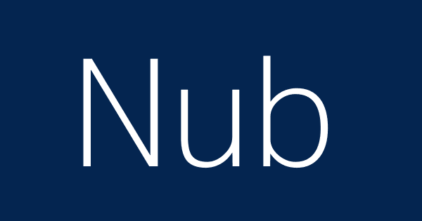 Nub whats a The Nub