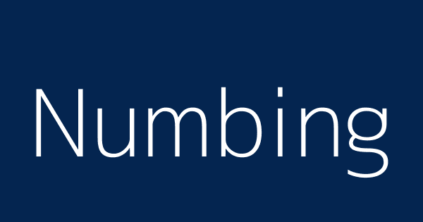 Numbing | Definitions & Meanings That Nobody Will Tell You.