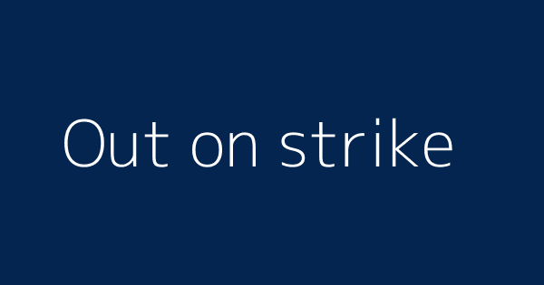 Out On Strike Definitions Meanings That Nobody Will Tell You