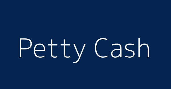 Petty Cash Definitions Meanings That Nobody Will Tell You