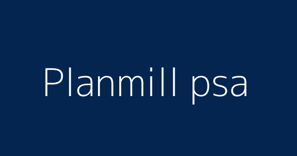 Planmill Psa Definitions Meanings That Nobody Will Tell You Planmill Psa Definitions Meanings That Nobody Will Tell You