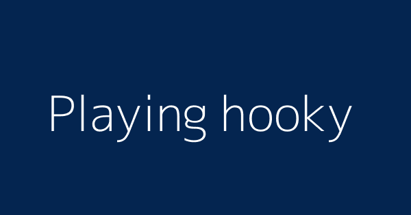 What is the meaning of 'play hooky' in English? - Space for