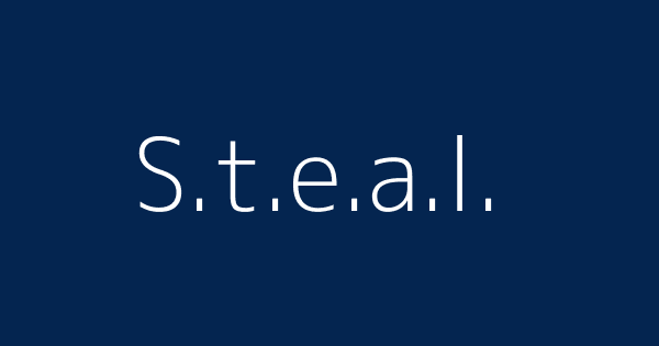 S.t.e.a.l. | Definitions & Meanings That Nobody Will Tell You.
