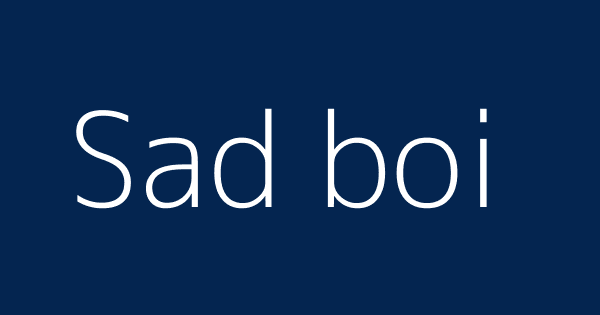 Sad Boi Definitions Meanings That Nobody Will Tell You