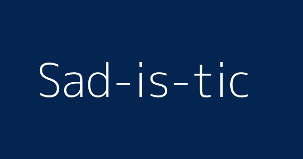 Sad Is Tic Definitions Meanings That Nobody Will Tell You