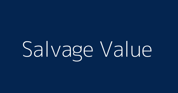 Salvage Value Definitions Meanings That Nobody Will Tell You