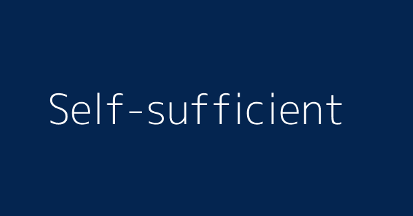 Self Sufficient Definitions Meanings That Nobody Will Tell You