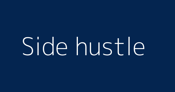 Side Hustle Definitions Meanings That Nobody Will Tell You