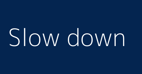 Slow Down Definitions Meanings That Nobody Will Tell You