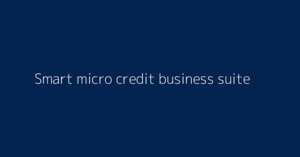 Smart Micro Credit Business Suite Definitions Meanings That Nobody Will Tell You