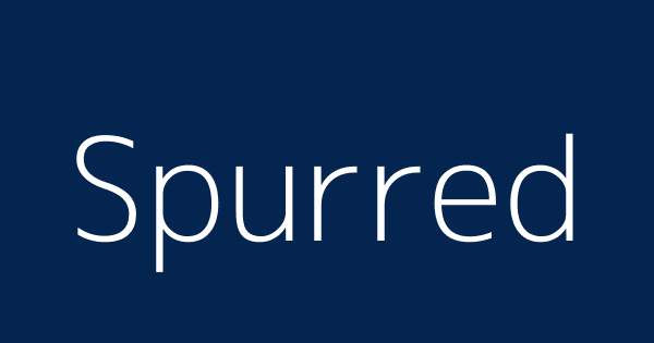 Spurred Definitions Meanings That Nobody Will Tell You