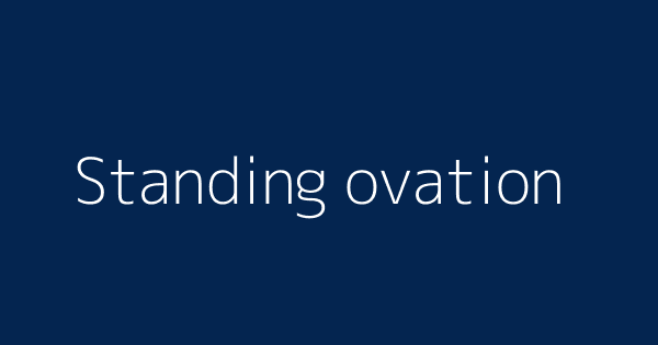 Standing Ovation Definitions Meanings That Nobody Will Tell You