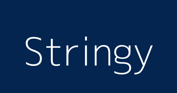 Definition & Meaning of Stringy