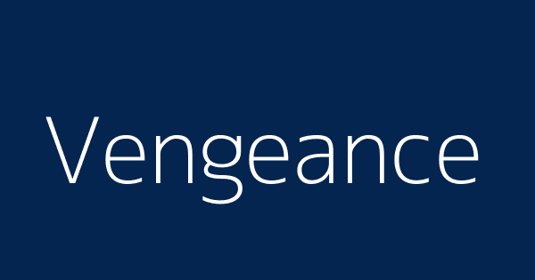 VENGEANCE - Meaning and Pronunciation 