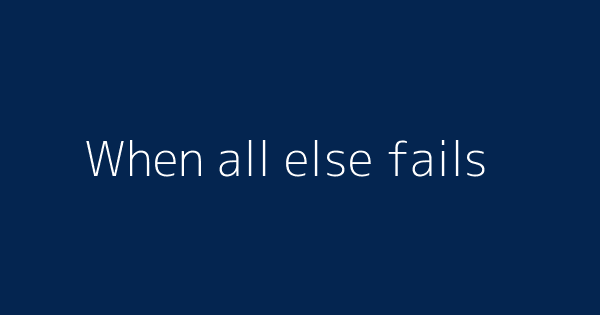 When All Else Fails Definitions Meanings That Nobody Will Tell You