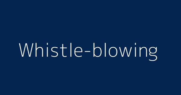 Whistle Blowing Definitions Meanings That Nobody Will Tell You