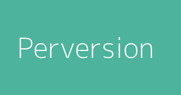 more-690-perversion-synonyms-similar-words-for-perversion